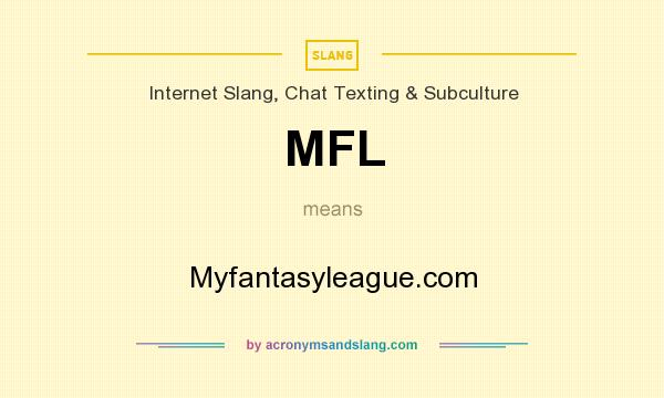 What does MFL mean? It stands for Myfantasyleague.com
