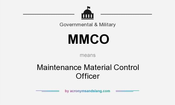 What does MMCO mean? It stands for Maintenance Material Control Officer