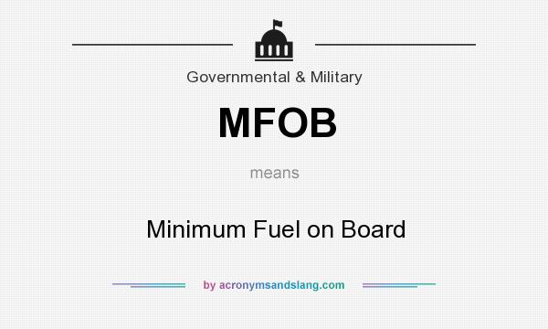 What does MFOB mean? It stands for Minimum Fuel on Board