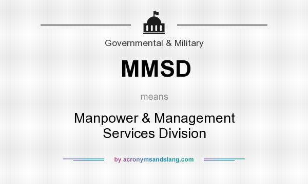 What does MMSD mean? It stands for Manpower & Management Services Division