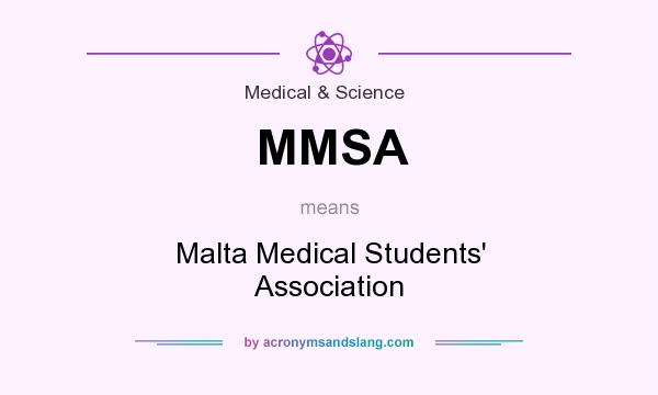 What does MMSA mean? It stands for Malta Medical Students` Association