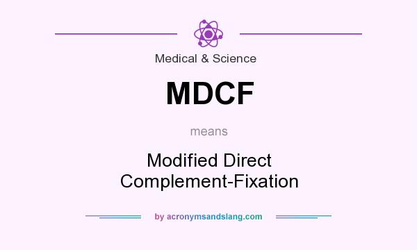 What does MDCF mean? It stands for Modified Direct Complement-Fixation
