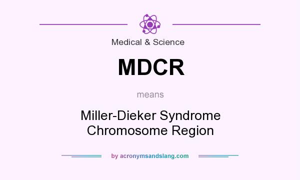 What does MDCR mean? It stands for Miller-Dieker Syndrome Chromosome Region