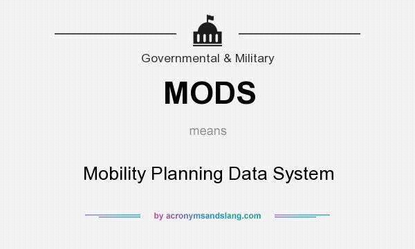 What does MODS mean? It stands for Mobility Planning Data System