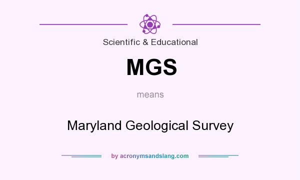 What does MGS mean? It stands for Maryland Geological Survey