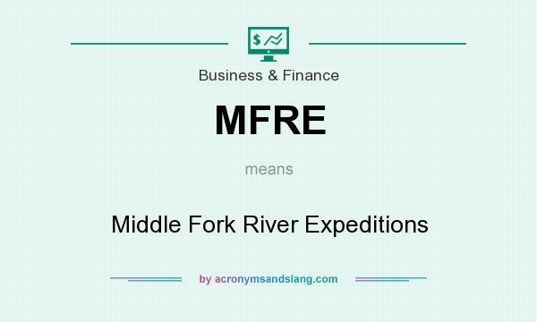 What does MFRE mean? It stands for Middle Fork River Expeditions