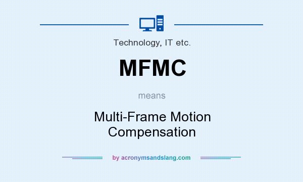 What does MFMC mean? It stands for Multi-Frame Motion Compensation