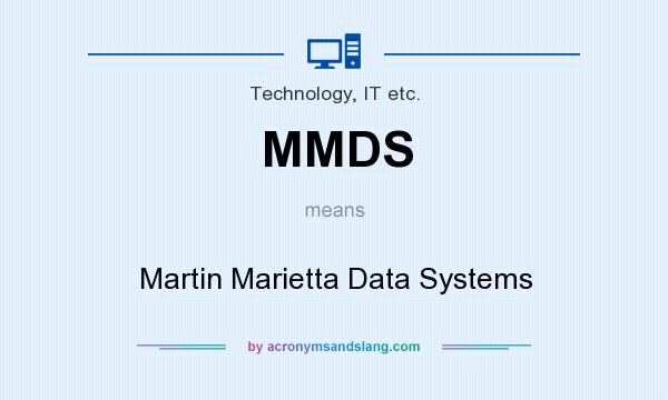 What does MMDS mean? It stands for Martin Marietta Data Systems