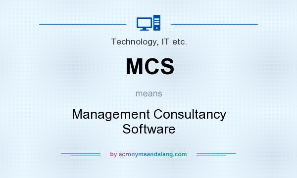What does MCS mean? It stands for Management Consultancy Software