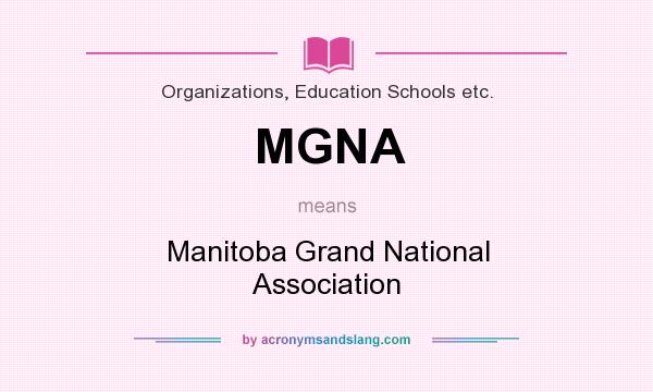 What does MGNA mean? It stands for Manitoba Grand National Association