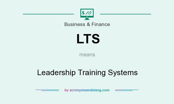 What does LTS mean? It stands for Leadership Training Systems