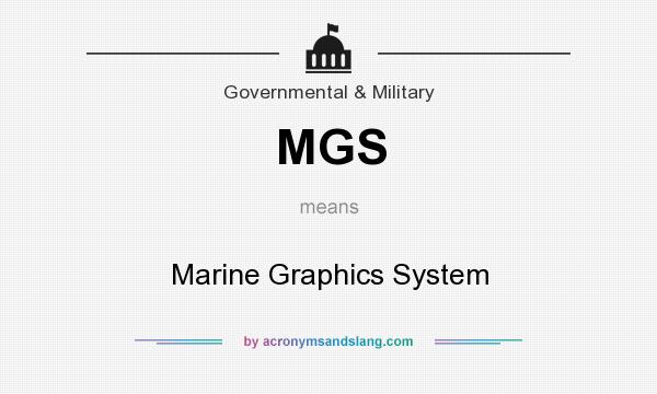 What does MGS mean? It stands for Marine Graphics System