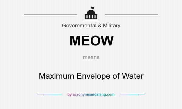 What does MEOW mean? It stands for Maximum Envelope of Water