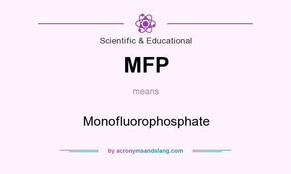 What does MFP mean? It stands for Monofluorophosphate