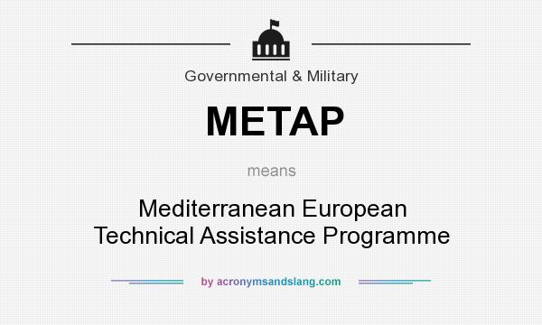 What does METAP mean? It stands for Mediterranean European Technical Assistance Programme