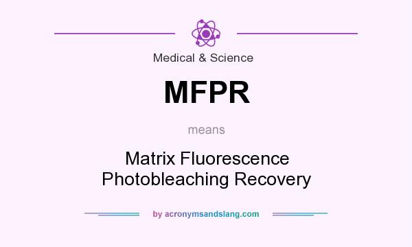 What does MFPR mean? It stands for Matrix Fluorescence Photobleaching Recovery