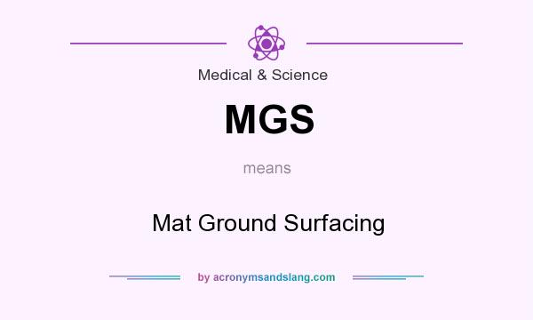 What does MGS mean? It stands for Mat Ground Surfacing