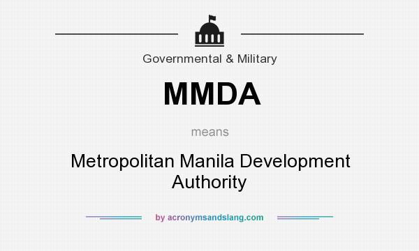 What does MMDA mean? It stands for Metropolitan Manila Development Authority