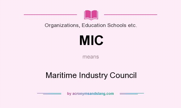What does MIC mean? It stands for Maritime Industry Council