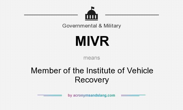 What does MIVR mean? It stands for Member of the Institute of Vehicle Recovery