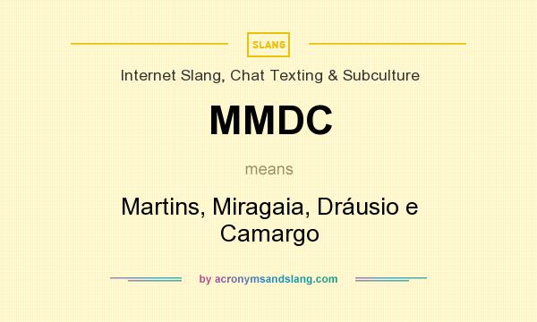 What does MMDC mean? It stands for Martins, Miragaia, Dráusio e Camargo