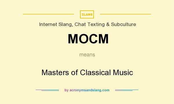 What does MOCM mean? It stands for Masters of Classical Music