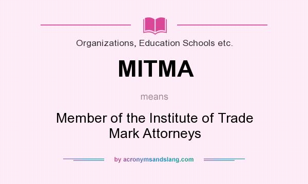 What does MITMA mean? It stands for Member of the Institute of Trade Mark Attorneys
