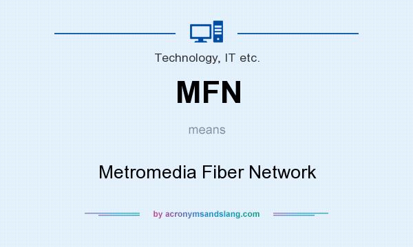 What does MFN mean? It stands for Metromedia Fiber Network
