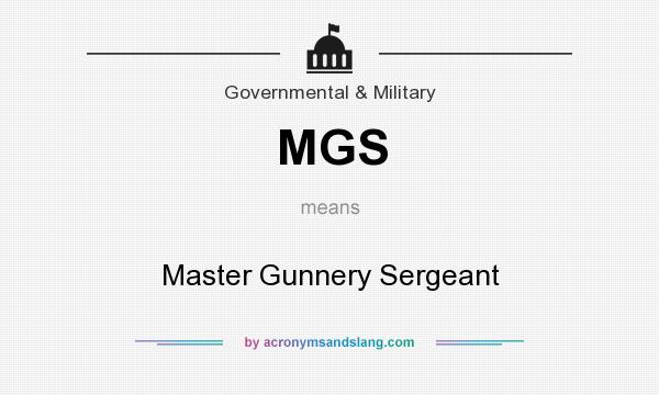 What does MGS mean? It stands for Master Gunnery Sergeant