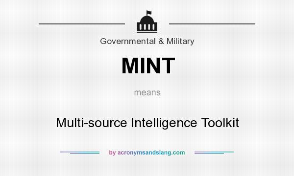 What does MINT mean? It stands for Multi-source Intelligence Toolkit