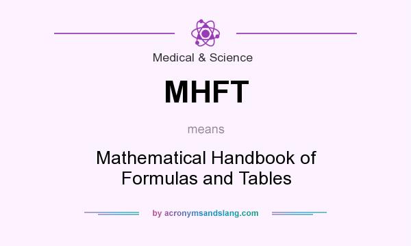 What does MHFT mean? It stands for Mathematical Handbook of Formulas and Tables