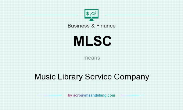 What does MLSC mean? It stands for Music Library Service Company