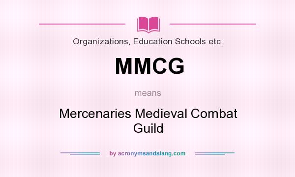 What does MMCG mean? It stands for Mercenaries Medieval Combat Guild