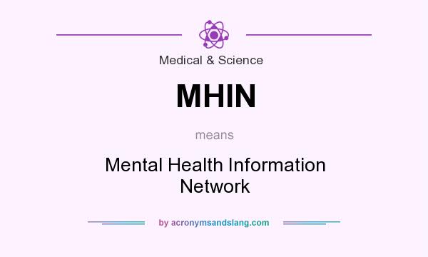 What does MHIN mean? It stands for Mental Health Information Network