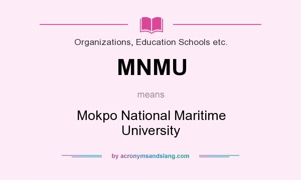 What does MNMU mean? It stands for Mokpo National Maritime University