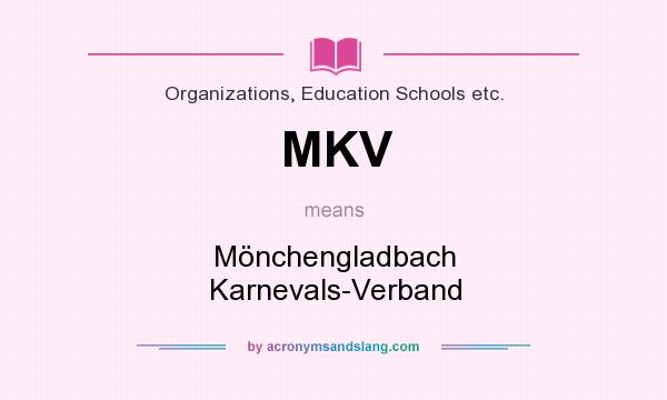 What does MKV mean? It stands for Mönchengladbach Karnevals-Verband