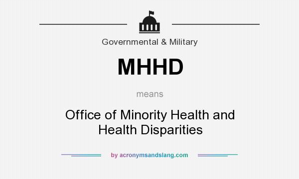 What does MHHD mean? It stands for Office of Minority Health and Health Disparities