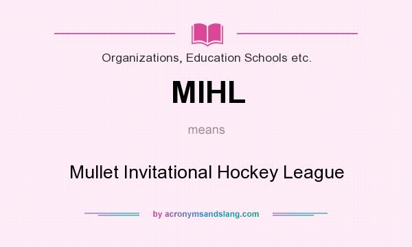 What does MIHL mean? It stands for Mullet Invitational Hockey League