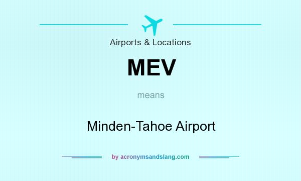 What does MEV mean? It stands for Minden-Tahoe Airport