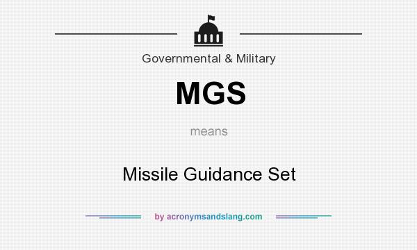What does MGS mean? It stands for Missile Guidance Set