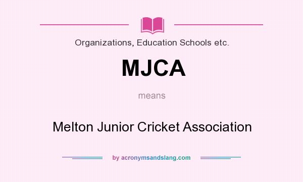 What does MJCA mean? It stands for Melton Junior Cricket Association