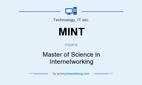 What does MINT mean? It stands for Master of Science in Internetworking