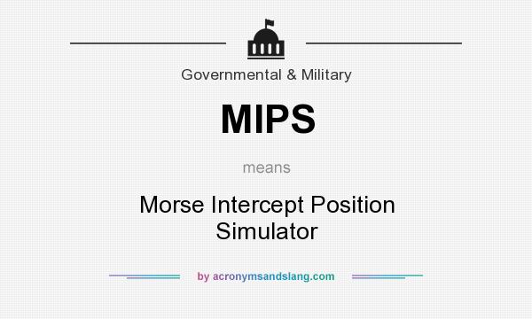 What does MIPS mean? It stands for Morse Intercept Position Simulator