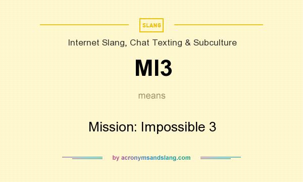 What does MI3 mean? It stands for Mission: Impossible 3