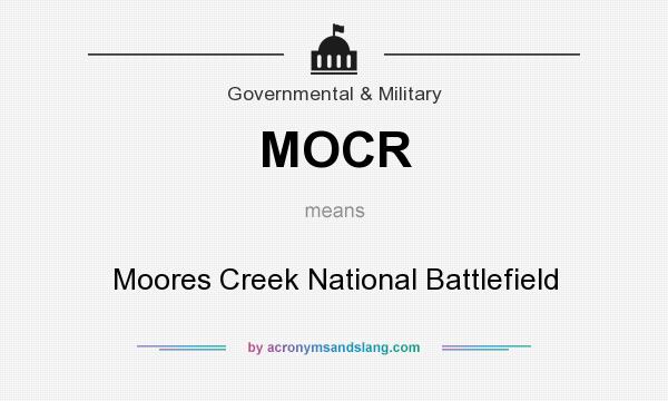 What does MOCR mean? It stands for Moores Creek National Battlefield