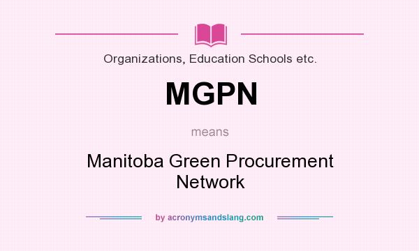 What does MGPN mean? It stands for Manitoba Green Procurement Network