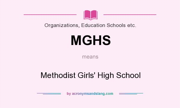 What does MGHS mean? It stands for Methodist Girls` High School