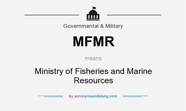 What does MFMR mean? It stands for Ministry of Fisheries and Marine Resources