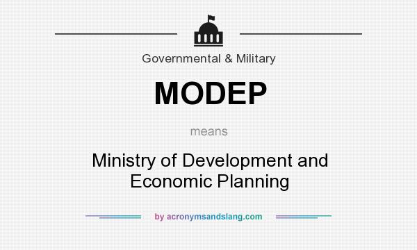 What does MODEP mean? It stands for Ministry of Development and Economic Planning