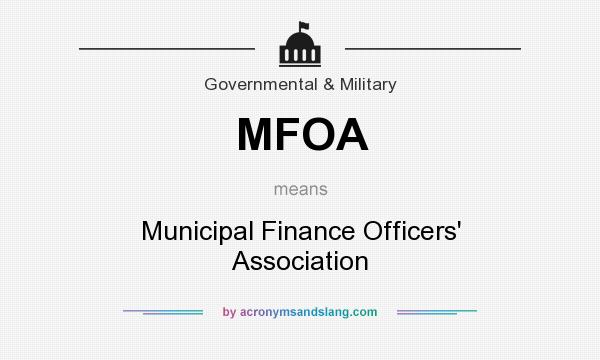 What does MFOA mean? It stands for Municipal Finance Officers` Association